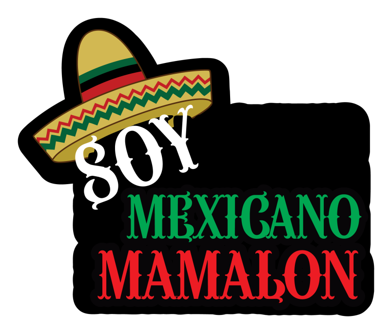 Plantilla Soy Mexicano Mamalon en PNG HD, alta calidad